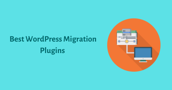5 Best WordPress Migration Plugins For 2020 - CodeVibrant