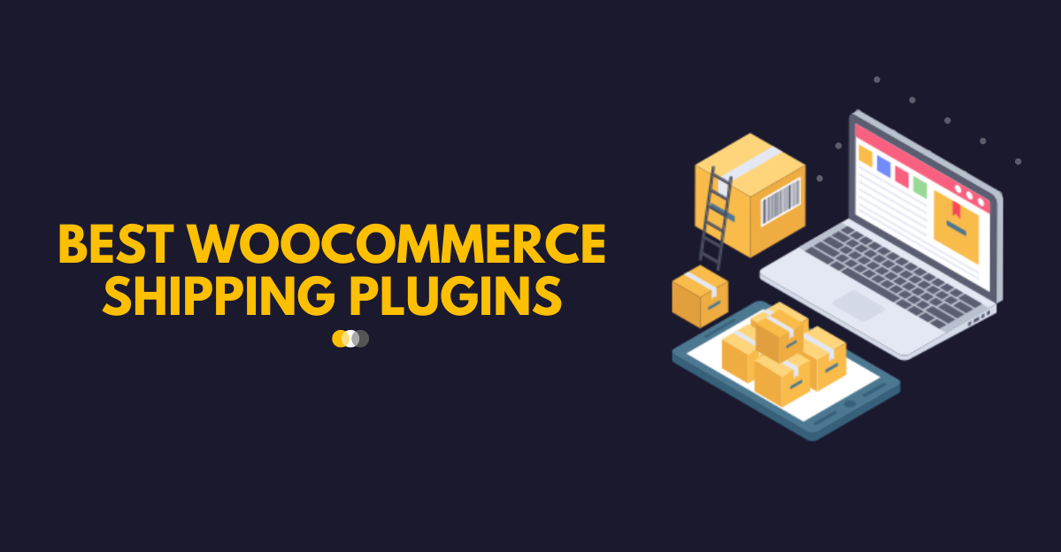 Best WooCommerce Shipping Plugins